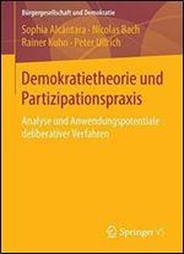 Demokratietheorie Und Partizipationspraxis: Analyse Und Anwendungspotentiale Deliberativer Verfahren (burgergesellschaft Und Demokratie)