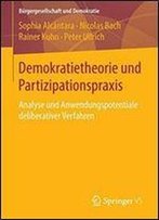 Demokratietheorie Und Partizipationspraxis: Analyse Und Anwendungspotentiale Deliberativer Verfahren (Burgergesellschaft Und Demokratie)