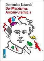 Der Marxismus Antonio Gramscis