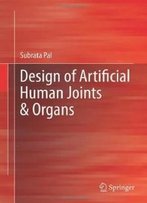 Design Of Artificial Human Joints & Organs