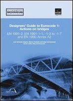 Designers Guide To Eurocode 1: Actions On Bridges (Eurocode Designers' Guide)