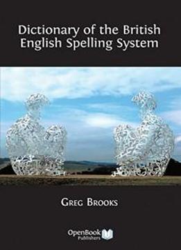 Dictionary Of The British English Spelling System