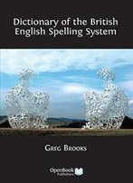 Dictionary Of The British English Spelling System