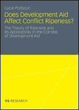 Does Development Aid Affect Conflict Ripeness?: The Theory Of Ripeness And Its Applicability In The Context Of Development Aid