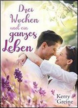 Drei Wochen Und Ein Ganzes Leben