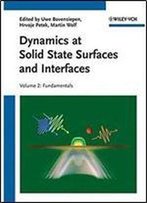 Dynamics At Solid State Surfaces And Interfaces: Volume 2: Fundamentals