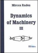 Dynamics Of Machinery Iii
