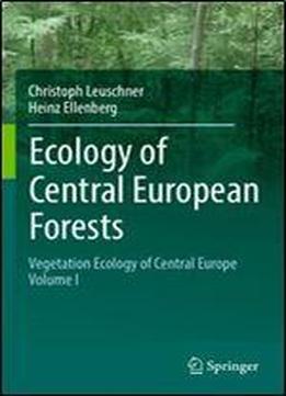 Ecology Of Central European Forests: Vegetation Ecology Of Central Europe, Volume I