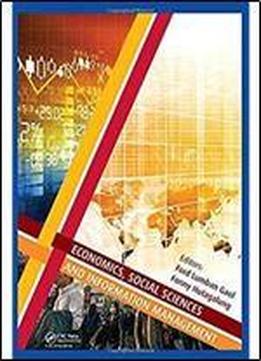 Economics, Social Sciences And Information Management: Proceedings Of The 2015 International Congress On Economics, Social Sciences And Information ... 2015), 28-29 March 2015, Bali, Indonesia