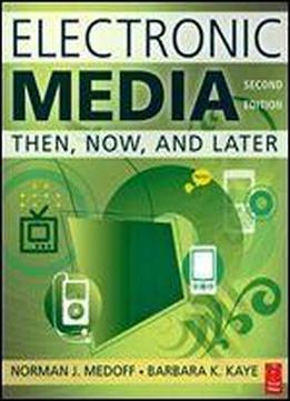 Electronic Media: Then, Now, And Later