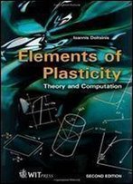 Elements Of Plasticity: Theory And Computation (High Performance Structures And Materials)