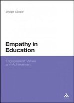 Empathy In Education: Engagement, Values And Achievement