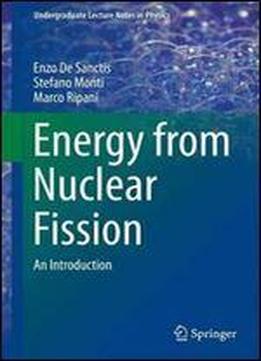 Energy From Nuclear Fission: An Introduction (undergraduate Lecture Notes In Physics)