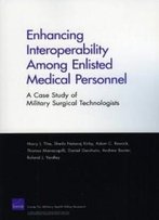 Enhancing Interoperabillity Among Enlisted Medical Personnel: A Case Study Of Military Surgical Technologists
