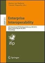Enterprise Interoperability: 6th International Ifip Working Conference, Iwei 2015, Nimes, France, May 28-29, 2015, Proceedings (Lecture Notes In Business Information Processing)