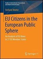 Eu Citizens In The European Public Sphere: An Analysis Of Eu News In 27 Eu Member States (Studies In International, Transnational And Global Communications)