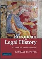 European Legal History: A Cultural And Political Perspective