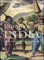 Europes India: Words, People, Empires, 15001800