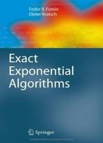 Exact Exponential Algorithms (Texts In Theoretical Computer Science. An Eatcs Series)