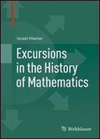 Excursions In The History Of Mathematics (Operator Theory, Advances And Applications)