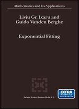 Exponential Fitting (mathematics And Its Applications)