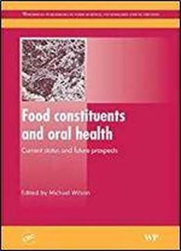Food Constituents And Oral Health: Current Status And Future Prospects