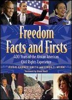 Freedom Facts And Firsts: 400 Years Of The African American Civil Rights Experience