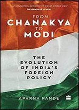 From Chanakya To Modi: The Evolution Of India's Foreign Policy
