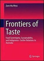 Frontiers Of Taste: Food Sovereignty, Sustainability And Indigenoussettler Relations In Australia
