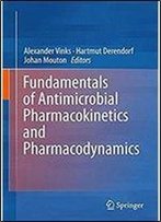 Fundamentals Of Antimicrobial Pharmacokinetics And Pharmacodynamics