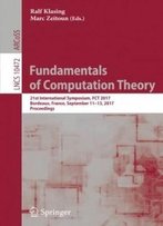 Fundamentals Of Computation Theory: 21st International Symposium, Fct 2017, Bordeaux, France, September 11–13, 2017, Proceedings (Lecture Notes In Computer Science)