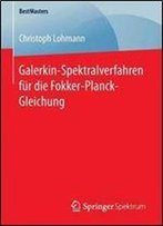 Galerkin-Spektralverfahren Fur Die Fokker-Planck-Gleichung (Bestmasters)