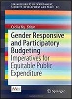 Gender Responsive And Participatory Budgeting: Imperatives For Equitable Public Expenditure (Springerbriefs In Environment, Security, Development And Peace)
