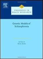 Genetic Models Of Schizophrenia, Volume 179 (Progress In Brain Research)