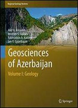 Geosciences Of Azerbaijan: Volume I: Geology (regional Geology Reviews)