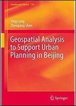 Geospatial Analysis To Support Urban Planning In Beijing