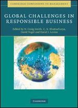 Global Challenges In Responsible Business (cambridge Companions To Management)