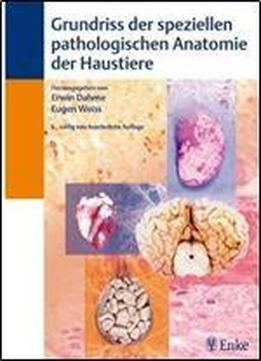Grundriss Der Speziellen Pathologischen Anatomie Der Haustiere