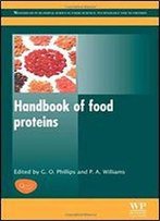 Handbook Of Food Proteins (Woodhead Publishing Series In Food Science, Technology And Nutrition)