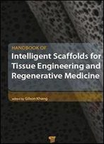 Handbook Of Intelligent Scaffold For Tissue Engineering And Regenerative Medicine