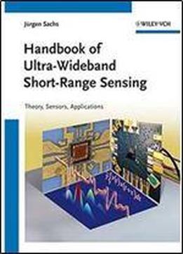 Handbook Of Ultra-wideband Short-range Sensing: Theory, Sensors, Applications