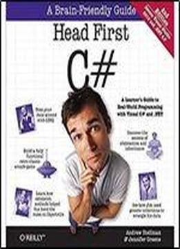 Head First C#, 2e: A Learner's Guide To Real-world Programming With Visual C# And .net (head First Guides)