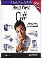 Head First C#, 2e: A Learner's Guide To Real-World Programming With Visual C# And .Net (Head First Guides)