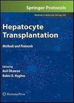 Hepatocyte Transplantation: Methods And Protocols (Methods In Molecular Biology)