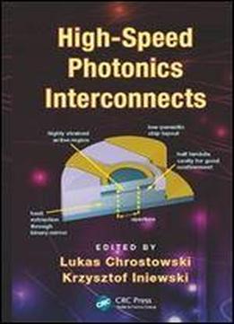 High-speed Photonics Interconnects (devices, Circuits, And Systems)