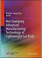 Hot Stamping Advanced Manufacturing Technology Of Lightweight Car Body