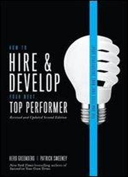 How To Hire And Develop Your Next Top Performer, 2nd Edition: The Qualities That Make Salespeople Great