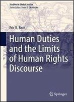 Human Duties And The Limits Of Human Rights Discourse (Studies In Global Justice)