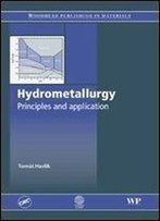 Hydrometallurgy: Principles And Applications (Woodhead Publishing In Materials)