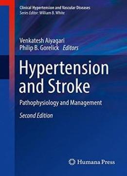 Hypertension And Stroke: Pathophysiology And Management (clinical Hypertension And Vascular Diseases)